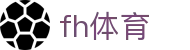 fh体育 - fh体育官网 - 最新网址导航